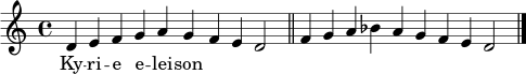 
\relative c' {
  \key d \dorian
  \cadenzaOn
  d4 e f g a g f e d2 \bar "||"
  f4 g a bes a g f e d2 \bar "|."
}
\addlyrics { Ky -- ri -- e e -- lei -- son }
