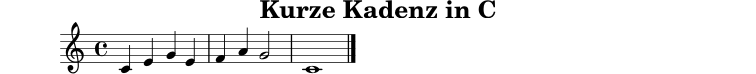 
X:1
T:Kurze Kadenz in C
M:4/4
L:1/4
K:C
C E G E|F A G2|C4|]
