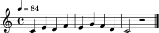 
\relative c' { \tempo 4 = 84 \clef treble \key c \major \time 4/4 c4 e d f | e g f d | c2 r2 \bar "|." }
