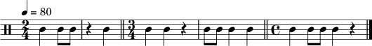\relative c' {
\clef percussion
\tempo 4 = 80
\time 2/4
c4 c8 c8 | r4 c4 \bar "||"
\time 3/4
c4 c4 r4 | c8 c8 c4 c4 \bar "||"
\time 4/4
c4 c8 c8 c4 r4 \bar "|."
}