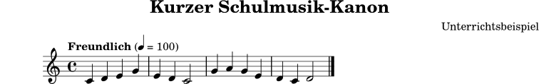 
\version "2.24.4"
\header {
  title = "Kurzer Schulmusik-Kanon"
  composer = "Unterrichtsbeispiel"
  tagline = ""
}
global = {
  \key c \major
  \time 4/4
  \tempo "Freundlich" 4 = 100
}
melodie = \relative c' {
  c4 d e g | e d c2 | g'4 a g e | d c d2 \bar "|."
}
\score {
  \new Staff {
    \global
    \melodie
  }
  \layout { }
  \midi { }
}
