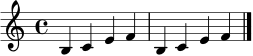 \relative c' {
\key a \minor
\time 4/4
b4 c e f
b, c e f
\bar "|."
}