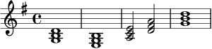 
\relative c' {
  \key g \major
  \time 4/4
  <g b d>1 | <e g b>1 | <a c e>2 <d fis a>2 | <g b d>1
}
