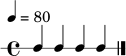 \new RhythmicStaff {
\time 4/4
\tempo 4 = 80
c4 c4 c4 c4 \bar "|."
}