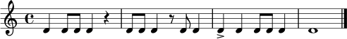 \relative d' {
\time 4/4
d4 d8 d d4 r4 | d8 d d4 r8 d d4 | d4-> d4 d8 d d4 | d1 \bar "|."
}