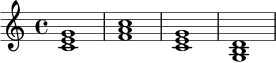 \relative c' {
\key c \major
\time 4/4
<c e g>1 |
<f a c>1 |
<c e g>1 |
<g b d>1 |
}