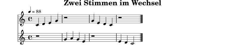 
X:9
T:Zwei Stimmen im Wechsel
M:4/4
L:1/4
Q:1/4=88
K:C
V:1 clef=treble
V:2 clef=treble
[V:1] C D E G | z4 | G E D C | z4 |]
[V:2] z4 | G A G E | z4 | E D C2 |]
