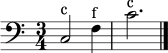 \relative c {
\clef bass
\time 3/4
c2^\markup { "c" } f4^\markup { "f" } | c'2.^\markup { "c" } \bar "|."
}