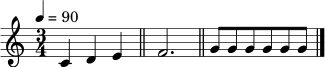 \relative c' {
\clef treble
\time 3/4
\tempo 4 = 90
c4 d4 e4 \bar "||"
f2. \bar "||"
g8 g8 g8 g8 g8 g8 \bar "|."
}
