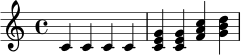 \relative c' {
\time 4/4
c4 c c c |
<c e g>4 <c e g> <f a c> <g b d> |
}
