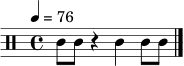 \relative c' { \clef percussion \time 4/4 \tempo 4 = 76 c8 c8 r4 c4 c8 c8 \bar "|." }