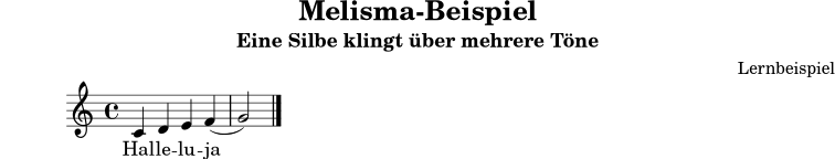 \version "2.24.0"
\header {
title = "Melisma-Beispiel"
subtitle = "Eine Silbe klingt über mehrere Töne"
composer = "Lernbeispiel"
tagline = ##f
}
melodie = \relative c' {
\key c \major
\time 4/4
\autoBeamOff
c4 d e f( g2) \bar "|."
}
text = \lyricmode {
Hal -- le -- lu -- ja _
}
\score {
<<
\new Staff {
\new Voice = "melody" {
\melodie
}
}
\new Lyrics \lyricsto "melody" {
\text
}
>>
\layout { }
\midi { \tempo 4 = 72 }
}