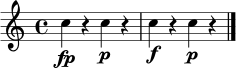 \relative c'' { \clef treble \time 4/4 c4\fp r c\p r | c\f r c\p r \bar "|." }
