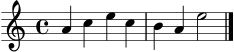 \score {
\new Staff {
\clef treble
\key a \minor
\time 4/4
a'4 c'' e'' c'' b' a' e''2 \bar "|."
}
\layout { }
\midi { \tempo 4 = 78 }
}