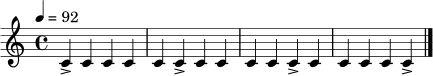 \relative c' { \tempo 4 = 92 \time 4/4 c4-> c c c | c4 c-> c c | c4 c c-> c | c4 c c c-> \bar "|." }