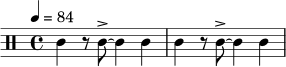 \relative c' {
\tempo 4 = 84
\clef percussion
\time 4/4
c4 r8 c8->~ c4 c4 | c4 r8 c8->~ c4 c4 |
}