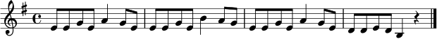 \relative c' {
\clef treble
\time 4/4
\key e \minor
e8 e g e a4 g8 e |
e8 e g e b'4 a8 g |
e8 e g e a4 g8 e |
d8 d e d b4 r4 |
\bar "|."
}