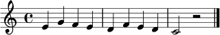 \relative c' { \clef treble \key c \major \time 4/4 e4 g f e | d4 f e d | c2 r2 | \bar "|." }