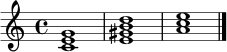 
\relative c' {
  \key c \major
  \time 4/4
  <c e g>1 |
  <e gis b d>1 |
  <a c e>1 \bar "|."
}
