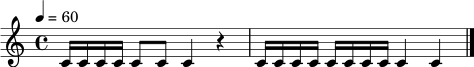 
\relative c' { \tempo 4 = 60 \time 4/4 c16 c c c c8 c c4 r4 | c16 c c c c16 c c c c4 c4 \bar "|." }
