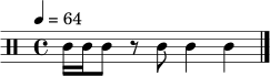 \relative c' { \clef percussion \time 4/4 \tempo 4 = 64 c16 c16 c8 r8 c8 c4 c4 \bar "|." }