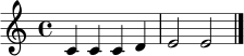 \relative c' { \clef treble \key c \major \time 4/4 c4 c c d e2 e \bar "|." }