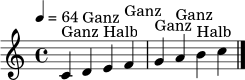 \relative c' {
\clef treble
\key c \major
\time 4/4
\tempo 4 = 64
c4^\markup { "Ganz" } d^\markup { "Ganz" } e^\markup { "Halb" } f^\markup { "Ganz" } |
g^\markup { "Ganz" } a^\markup { "Ganz" } b^\markup { "Halb" } c \bar "|."
}