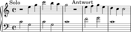 \version "2.24.0"
\score {
\new PianoStaff <<
\new Staff \relative c'' {
\key c \major
\time 4/4
\mark "Solo"
r2 e4 g | c2 b4 a | g2 r2 | \mark "Antwort" e4 f g e | d c c2
}
\new Staff \relative c' {
\clef bass
\key c \major
\time 4/4
c2 g | c g | c1 | f2 g | c,1
}
>>
\layout { }
\midi { }
}