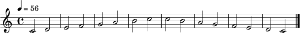 \relative c' {
\clef treble
\key c \major
\time 4/4
\tempo 4 = 56
c2 d |
e f |
g a |
b c |
c b |
a g |
f e |
d c \bar "|."
}