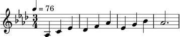 \relative c' {
\key aes \major
\time 3/4
\tempo 4 = 76
aes4 c ees |
des4 f aes |
ees4 g bes |
aes2.
}