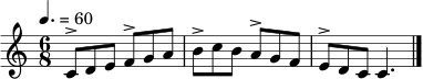 \relative c' {
\clef treble
\key c \major
\time 6/8
\tempo 4. = 60
c8^\accent d e f^\accent g a |
b^\accent c b a^\accent g f |
e^\accent d c c4. \bar "|."
}
