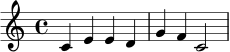 \new Staff { \clef treble c'4 e'4 e'4 d'4 g'4 f'4 c'2 }