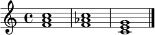 \relative c' {
\key c \major
\time 4/4
<f a c>1 |
<f as c>1 |
<c e g>1 \bar "|."
}