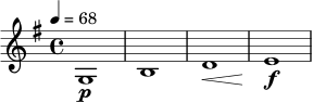 \relative c' {
\tempo 4 = 68
\key g \major
\time 4/4
g1\p |
b1 |
d1\< |
e1\f
}