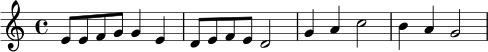 \relative c' {
\key c \major
\time 4/4
e8 e f g g4 e |
d8 e f e d2 |
g4 a c2 |
b4 a g2 |
}
