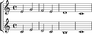 \new ChoirStaff <<
\new Staff \relative c' {
\key c \major
\time 4/4
e2 g2 | f2 e2 | d1 | c1
}
\new Staff \relative c' {
\key c \major
\time 4/4
c2 e2 | d2 c2 | b1 | c1
}
>>