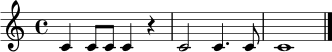 \relative c' {
\clef treble
\key c \major
\time 4/4
c4 c8 c c4 r4 | c2 c4. c8 | c1 \bar "|."
}