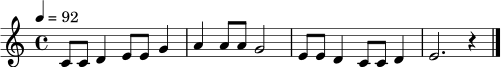 \relative c' {
\clef treble
\key c \major
\time 4/4
\tempo 4=92
c8 c d4 e8 e g4 | a4 a8 a g2 | e8 e d4 c8 c d4 | e2. r4 \bar "|."
}