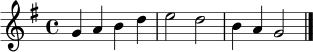 \relative c'' {
\clef treble
\key g \major
\time 4/4
g4 a b d | e2 d | b4 a g2 \bar "|."
}
