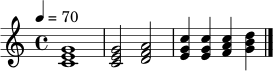 \relative c' {
\time 4/4
\tempo 4 = 70
<c e g>1 \bar "|"
<c e g>2 <d f a>2 \bar "|"
<e g c>4 <e g c>4 <f a c>4 <g b d>4 \bar "|."
}