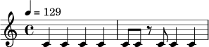 \relative c' {
\time 4/4
\tempo 4 = 129
c4 c c c |
c8 c r c c4 c |
}