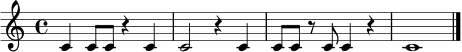 \relative c' { \time 4/4 c4 c8 c r4 c | c2 r4 c | c8 c r8 c c4 r4 | c1 \bar "|." }