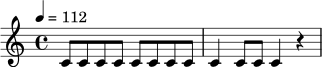 
\relative c' {
  \time 4/4
  \tempo 4 = 112
  c8 c c c c c c c | c4 c8 c c4 r4
}

