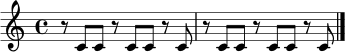 \relative c' {
\time 4/4
r8 c8 c8 r8 c8 c8 r8 c8 |
r8 c8 c8 r8 c8 c8 r8 c8 |
\bar "|."
}