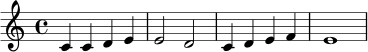 
\relative c' {
  \key c \major
  \time 4/4
  c4 c d e | e2 d | c4 d e f | e1
}
