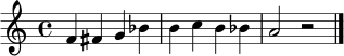 \relative c' {
\clef treble
\time 4/4
f4 fis g bes | b c b bes | a2 r2 | \bar "|."
}