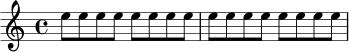 
\relative c'' {
  \time 4/4
  e8 e e e e e e e |
  e8 e e e e e e e |
}
