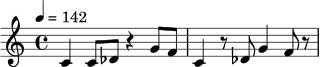 \relative c' {
\time 4/4
\tempo 4 = 142
c4 c8 des r4 g8 f |
c4 r8 des g4 f8 r |
}
