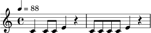 \relative c' {
\time 4/4
\tempo 4 = 88
c4 c8 c8 e4 r4 |
c8 c8 c8 c8 e4 r4 |
}