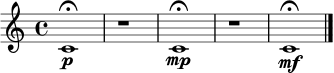 \relative c' {
\set Staff.midiInstrument = "flute"
\clef treble
\time 4/4
c1\p\fermata | r1 | c1\mp\fermata | r1 | c1\mf\fermata \bar "|."
}